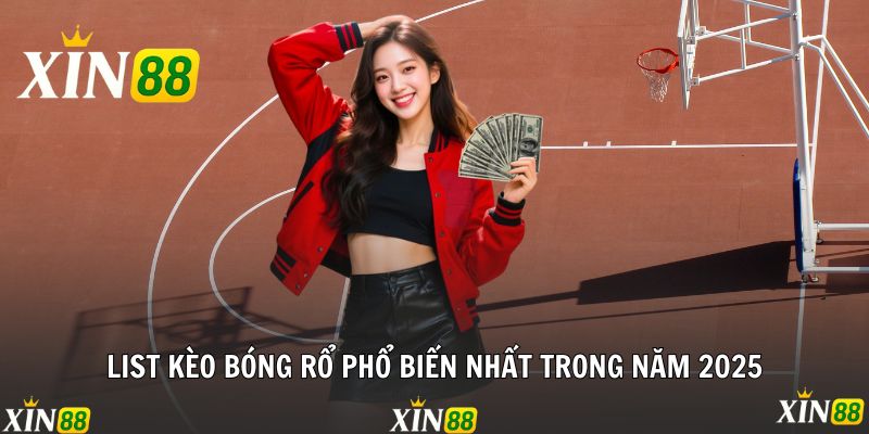 Cá Cược Bóng Rổ - Mỗi Trận Đấu Là Một Lần Thăng Hoa List kèo bóng rổ phổ biến nhất trong năm 2025