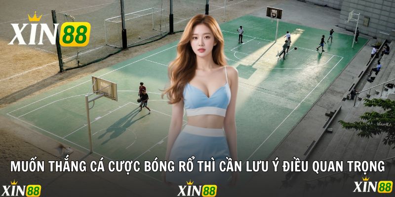 Cá Cược Bóng Rổ - Mỗi Trận Đấu Là Một Lần Thăng Hoa Muốn thắng cá cược bóng rổ thì cần lưu ý điều quan trọng