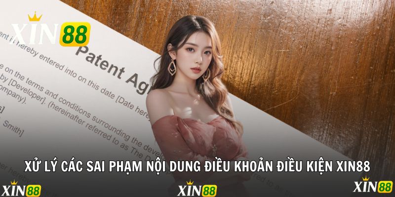 Hiểu Rõ Điều Khoản Điều Kiện Xin88 Để Bảo Vệ Quyền Lợi Xử lý các sai phạm nội dung điều khoản điều kiện Xin88