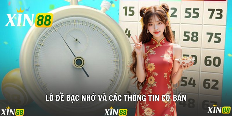 Lô Đề Bạc Nhớ- Cách Chơi Và Bí Kíp Chốt Số Thành Công Lô đề bạc nhớ và các thông tin cơ bản