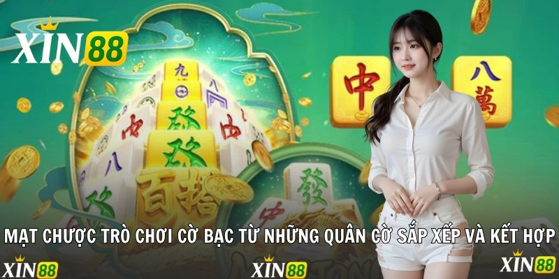 Mạt chược trò chơi cờ bạc từ những quân cờ sắp xếp và kết hợp với nhau
