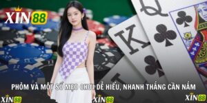 Phỏm Và Một Số Mẹo Chơi Dễ Hiểu, Nhanh Thắng Cần Nắm