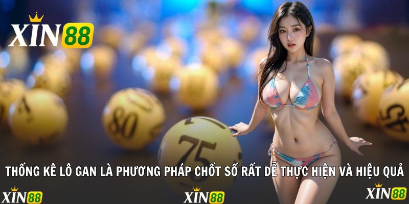 Soi Cầu Xin88 - Top 5 Phương Pháp Chốt Số Cực Chuẩn Thống kê lô gan là phương pháp chốt số rất dễ thực hiện và hiệu quả