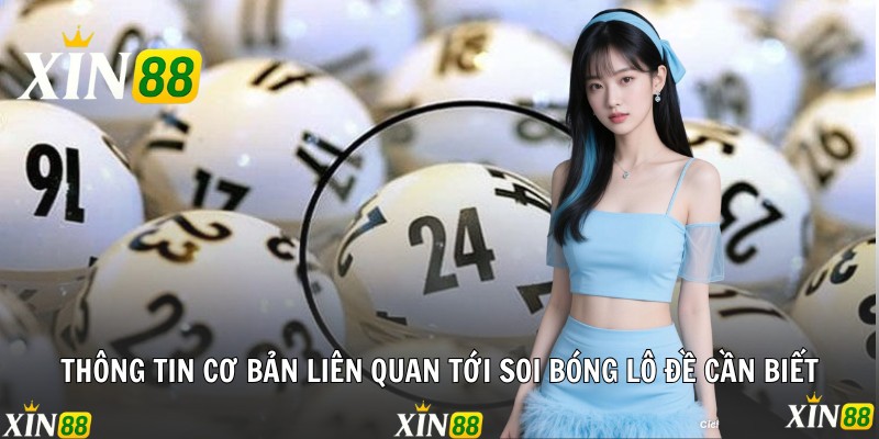 Soi Bóng Lô Đề Và Các Phương Pháp Chốt Số Thành Công Thông tin cơ bản liên quan tới soi bóng lô đề cần biết