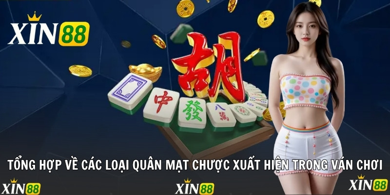 Tổng hợp về các loại quân mạt chược xuất hiện trong ván chơi