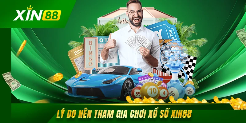 Xổ Số Xin88 Điểm Đến Lý Tưởng Cho Mọi Đam Mê Số Học Lý do nên tham gia chơi xổ số Xin88