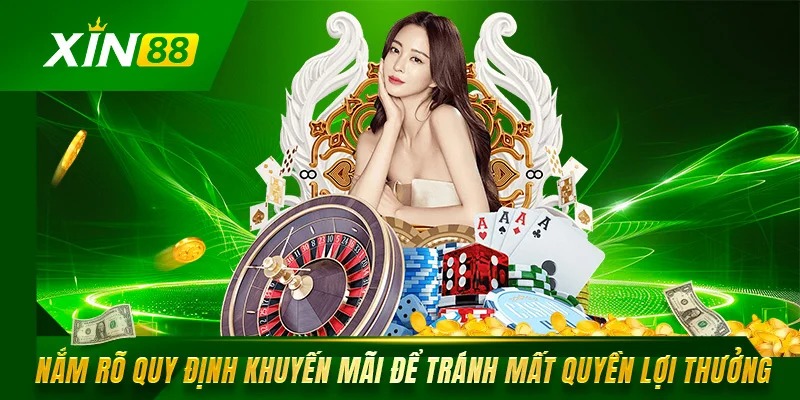 Khuyến Mãi Xin88 - Cập Nhật Các Ưu Đãi Hot Nhất Năm 2025 Nắm rõ quy định khuyến mãi để tránh mất quyền lợi thưởng