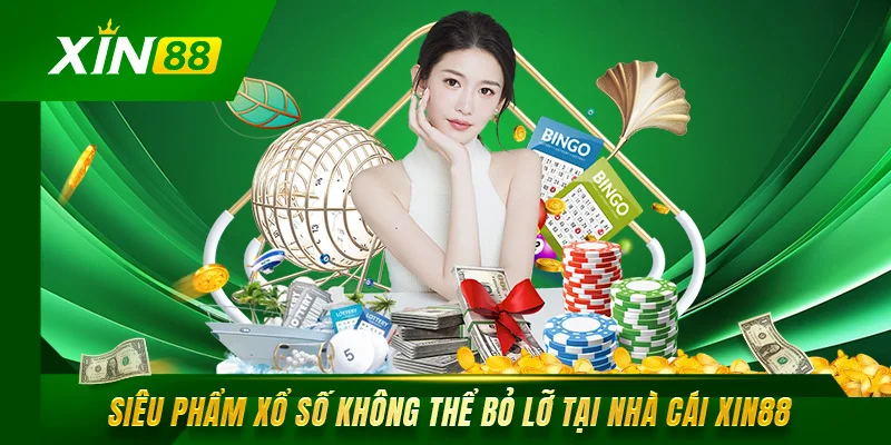 Xổ Số Xin88 Điểm Đến Lý Tưởng Cho Mọi Đam Mê Số Học Siêu phẩm xổ số lô đề không thể bỏ lỡ tại nhà cái Xin88